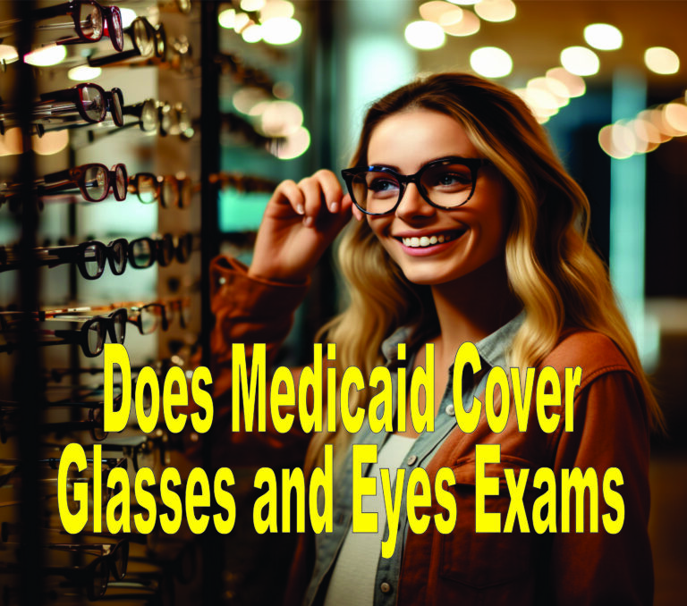 Does Medicaid Cover Glasses And Eyes Exams