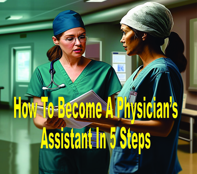 How To Become A Physician’s Assistant In 5 Steps