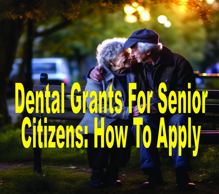 Dental Grants For Senior Citizens How To Apply