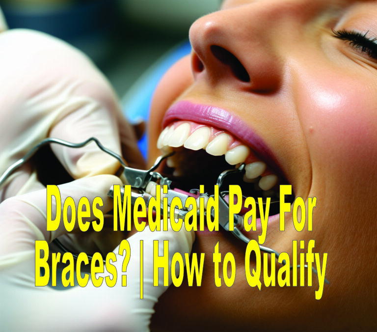 Does Medicaid Pay For Braces How To Qualify