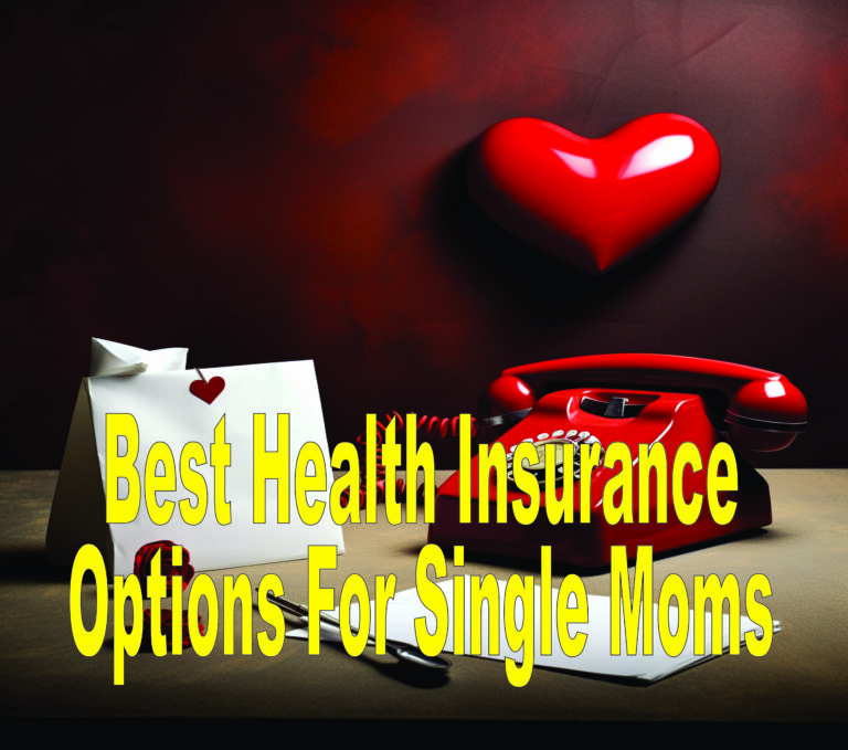 Best Health Insurance Options For Single Moms